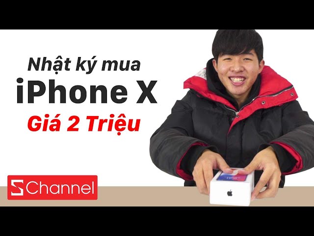 Nhật kí mua iPhone X giá 2 TRIỆU!