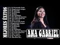 ANA GABRIEL Grandes Exitos Enganchados || ANA GABRIEL SUS MEJORES EXITOS 2021