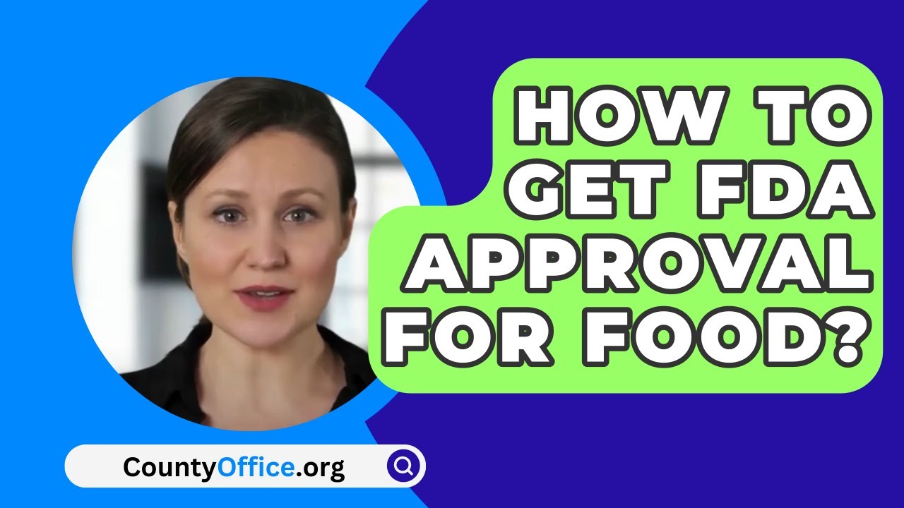 How To Get FDA Approval For Food CountyOffice