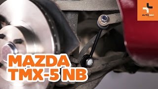 Tuto changement Biellette De Barre Stabilisatrice Mazda mx-5 na - tutoriel