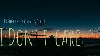 Ed Sheeran Feat. Justin Bieber - I Don't Care - Letra (Lyrics) - (Tradução)(Legendado) (PT-BR)