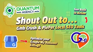 Quantum Agency Shout To Gmb Crush & PlePer Local SEO Tools