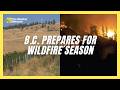 Communities Prepare as Wildfire Season Looms Over B.C.