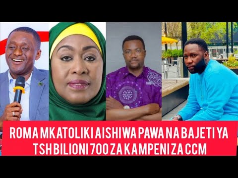 ROMA MKATOLIKI SHANGAZWA NA BAJETI YA KAMPENI ZA CCM YA TSH BILIONI 700 ASEMA WANANCHI WANAUFUKARA