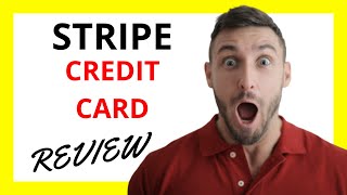 🔥 Stripe Credit Card Review: Pros and Cons