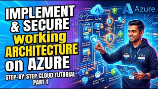 Implement and Secure a working architecture on Azure - Part 1