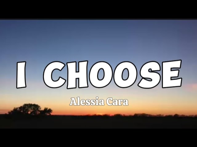 I Choose - Alessia Cara - lyrics #ichoose #alessiacara #ichoosealessiacara #alessiacaraichoose class=