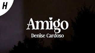 Amigo - Denise Cardoso (Letra)