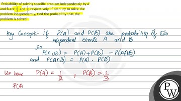 Probability of solving specific problem independently by A and B are \( \frac{1}{2} \) and \( \f...
