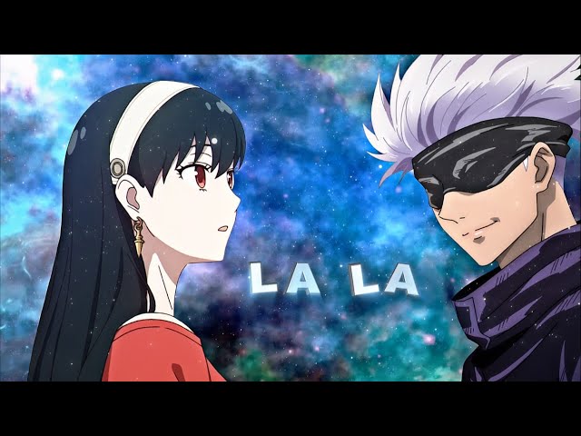 「La La La💞🥵」Spy x Family u0026 Jujutsu Kaisen「AMV/EDIT」4K class=