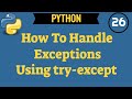 ✔ Python Exception Handling With try-except Blocks | (Video 245)