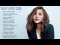 New OPM Tagalog Love Songs 2019 - New OPM Pamatay Puso Love Songs - Best Tagalog Love Songs Nonstop