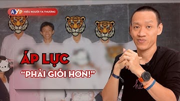 "PHẢI GIỎI HƠN!" - khi ĐỘNG LỰC trở thành ÁP LỰC | Nguyễn Hữu Trí