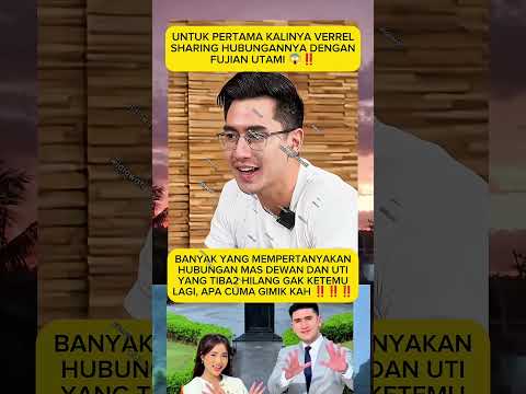 VERREL UDAH BUKA SUARA SOAL HUBUNGANNYA DENGAM FUJIAN #fuji #verrel #verfu #uti #foryou #trending