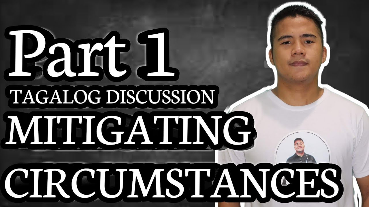 MITIGATING CIRCUMSTANCES | ARTICLE 13 ( TAGALOG DISCUSSION) - YouTube