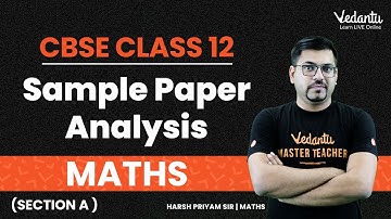 CBSE Class 12 Sample Paper Analysis [Section A] | Maths | Harsh Priyam Sir | Vedantu Math