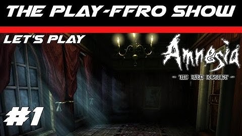 Amnesia: The Dark Descent: Part 1: The Horror Begins!