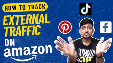 How To Track External Traffic On Amazon FBA | How To Create An Amazon Attribution Links