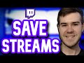 How to save twitch streams vods permanently 2023 easy tutorial