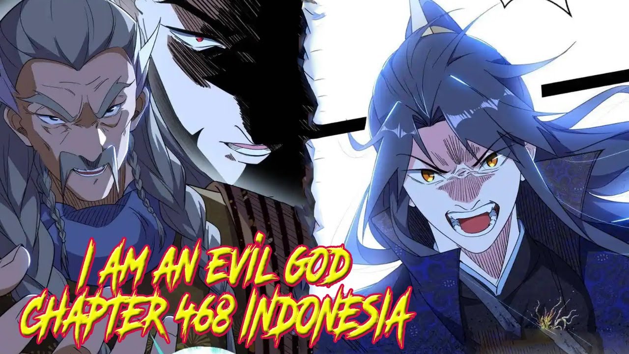I’m An Evil God Chapter 468 Indonesia - YouTube