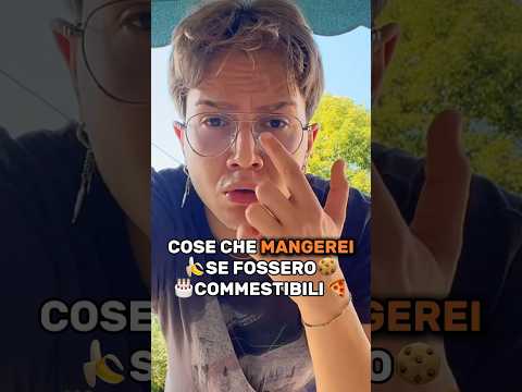 COSE CHE MANGEREI
