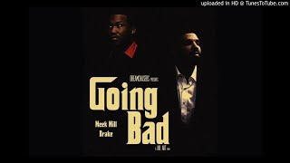 Meek Mill - Going Bad feat. Drake (Official AUDIO