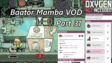 Grabbing Artifacts & Finding Nosh Beans - Baator Mamba VOD Part 31 - Oxygen Not Included