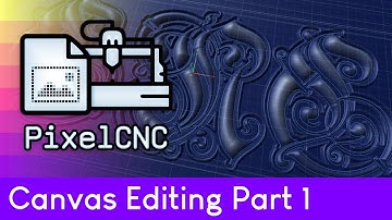 PixelCNC Tutorial #02: Canvas Editing Part 1