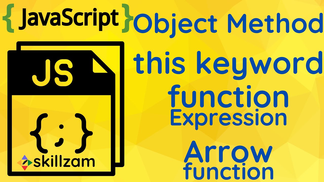 14 JavaScript - Object Methods - this - Function Expression - Arrow ...