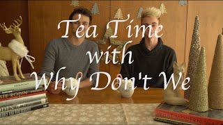Why Dont We Tea Time Christmas Edition Episode 7 Feat. Jonah & Corbyn