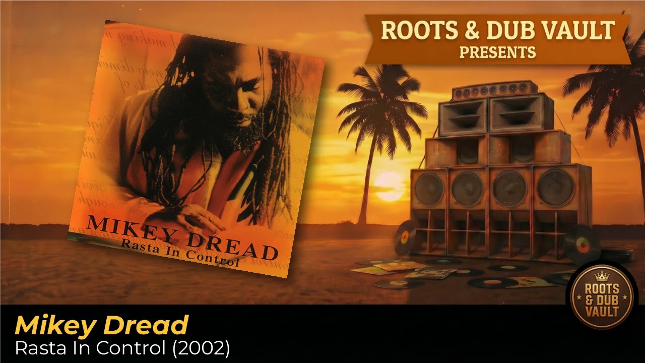 Mikey Dread – Rasta In Control (2002) | Full Album | Roots & Dub
