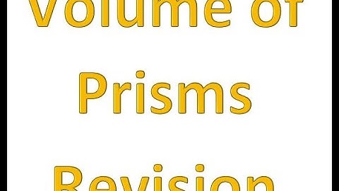 Volume of Prisms Revision Video