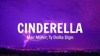 Cinderella - Mac Miller (Lyrics) ft. Ty Dolla $ign
