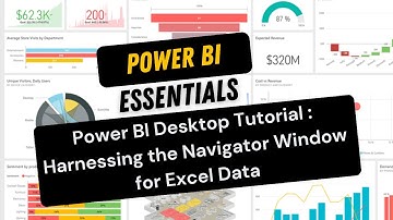 Power BI Desktop Tutorial | Harnessing the Navigator Window for Excel Data