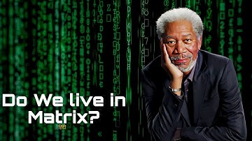 क्या ये दुनिया एक Matrix है? Do We live in Matrix? full Documentary