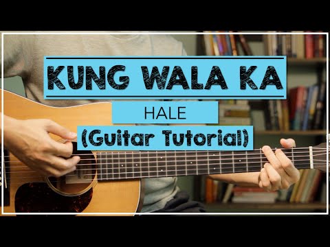 Kung Wala Ka Guitar Tutorial Hale EASY CHORDS BASIC STRUMMING