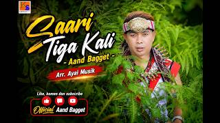 Saari Tiga Kali - Aand Bagget ( Musik Video)