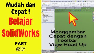 Belajar SolidWorks Cepat dan Mudah! Part#17 Setting ToolBar (View Head Up)