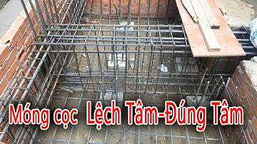 Móng Cọc LỆCH TÂM và ĐÚNG TÂM - Cách đặt thép đài móng chi tiết.