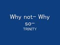 Why not  Why so