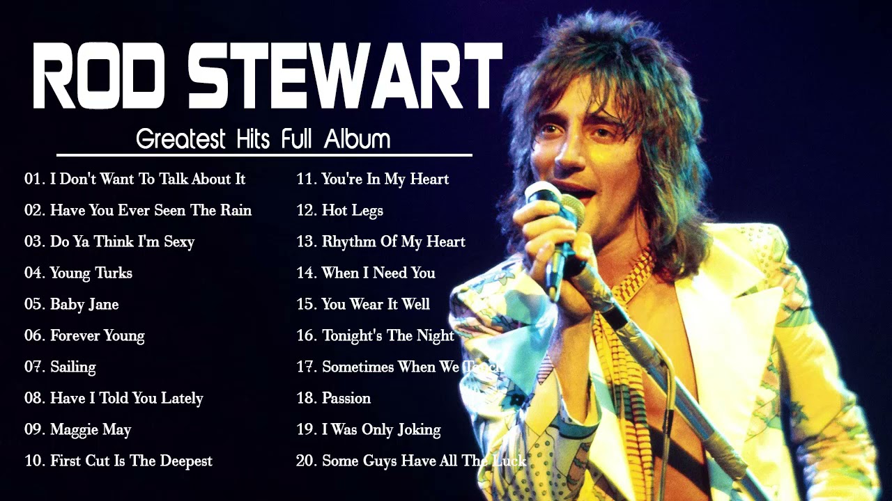 Rod Stewart S 10 Best Songs Rod Stewart Rod Stewart Songs Best Songs ...