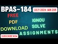 BPAS 184 JULY 2024 JAN 2025 SOLVE ASSIGNMENT FREE PDF DOWNLOAD
