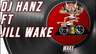 DJ HANZ FT JILL WAKE  |  WAKE