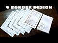 6 Border Designs/Simple and Easy Border Designs/Project File Decoration/Border Design Making