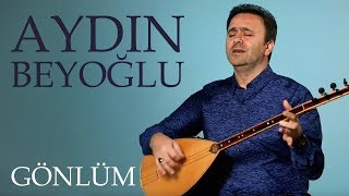 Gönlüm - AYDIN BEYOĞLU - Türkü Resimi