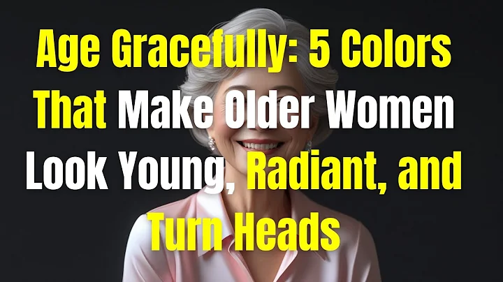 Age Gracefully: 5 Colors That Make Older Women Look Young, Radiant, and Turn Heads