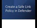 Create Safe Links Policy in Defender in Minutes