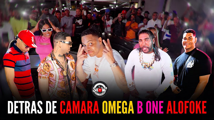DETRÁS DE CÁMARA OMEGA EL FUERTE CHAPA PLA PLA PROD B ONE ALOFOKE EL ILUMINADO