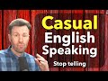 Casually speaking english