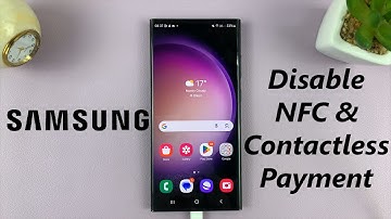 How To Disable NFC & Contactless Payment On Samsung Phone